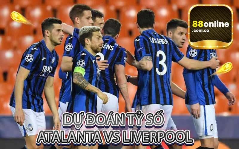 Nhận định soi kèo Atalanta vs Liverpool